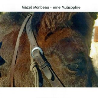 Mazel Monbeau - eine Mulisophie