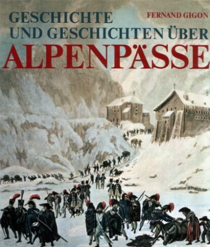 Geschichte und Geschichten über Alpenpässe