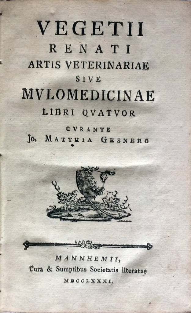 Vegetii Renati Artis Veterinariae Sive Mvlomedicinae Libri Qvatvor