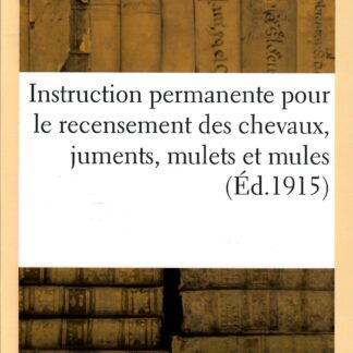 Instruction permanente pour le recensement des chevaux, juments, mulets et mules