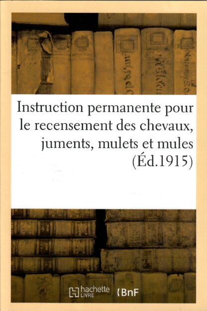 Instruction permanente pour le recensement des chevaux, juments, mulets et mules