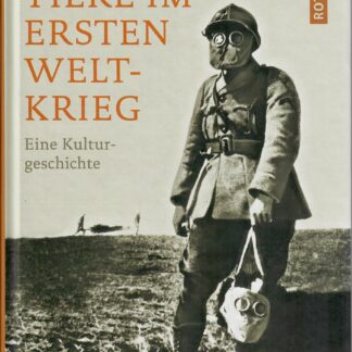 Tiere im Ersten Weltkrieg: Eine Kulturgeschichte