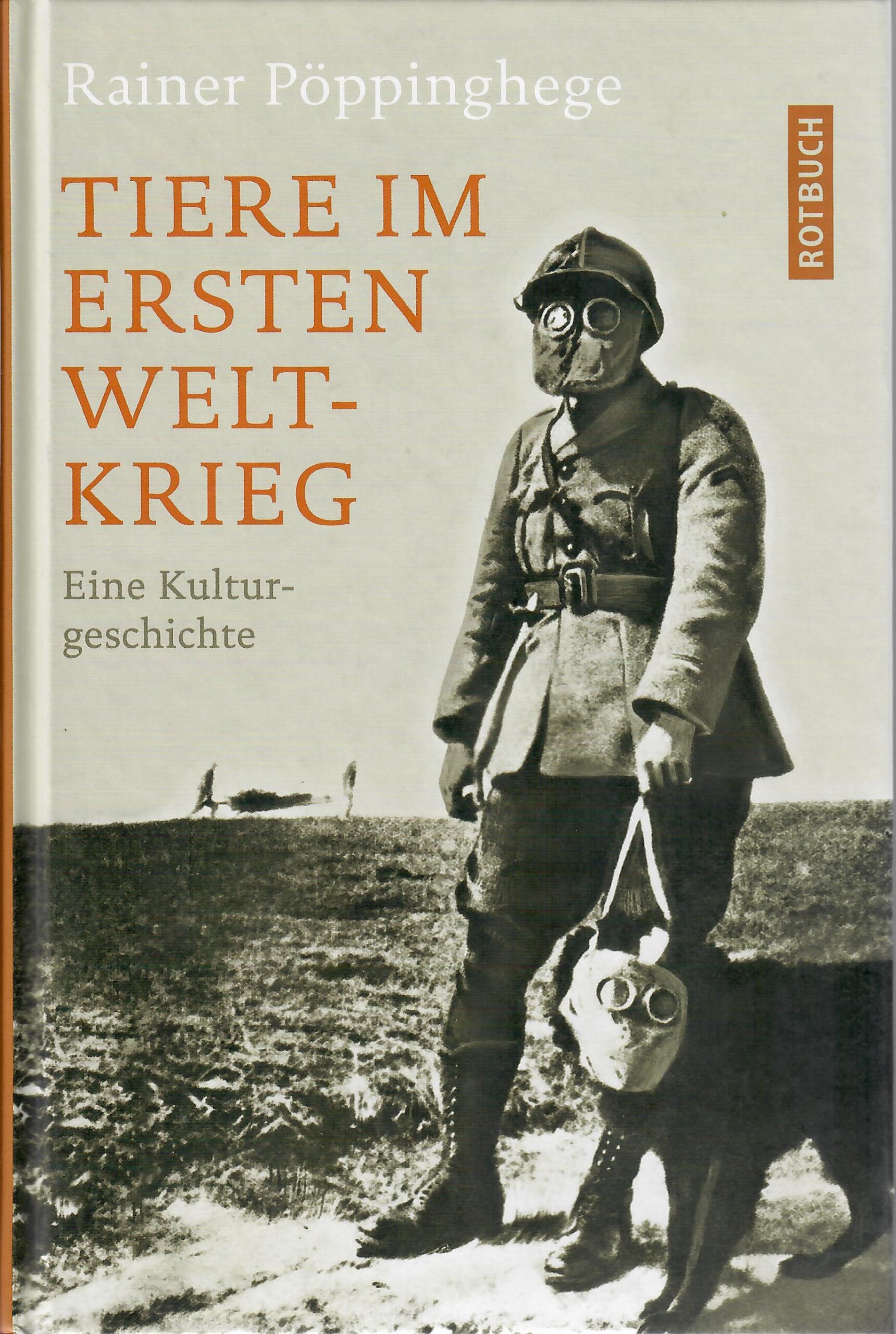 Tiere im Ersten Weltkrieg: Eine Kulturgeschichte