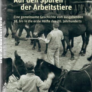 Auf den Spuren der Arbeitstiere