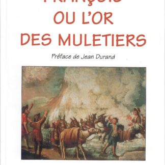 François ou l'or des Muletiers