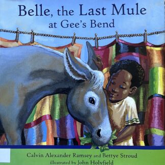Belle, the Last Mule at Gee's Bend - A Civil Rights Story
